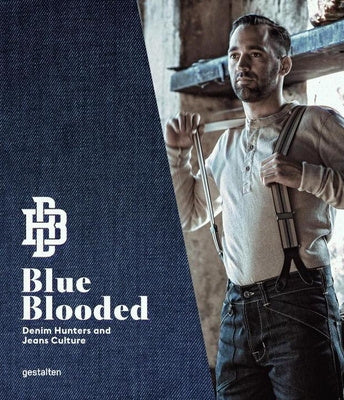 BLUE BLOODED DENIM HUNTERS AND JEANS CULTURE